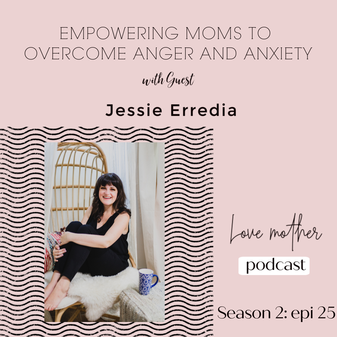 love mother podcast guest jessie ereddia