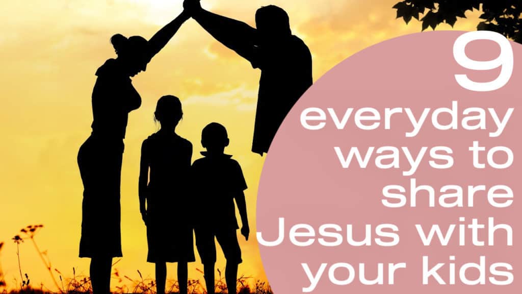 how to teach your kids about JESUS love mother blog