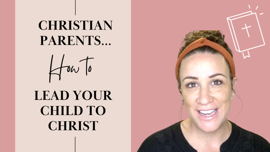 10 ways to lead your child to Christ